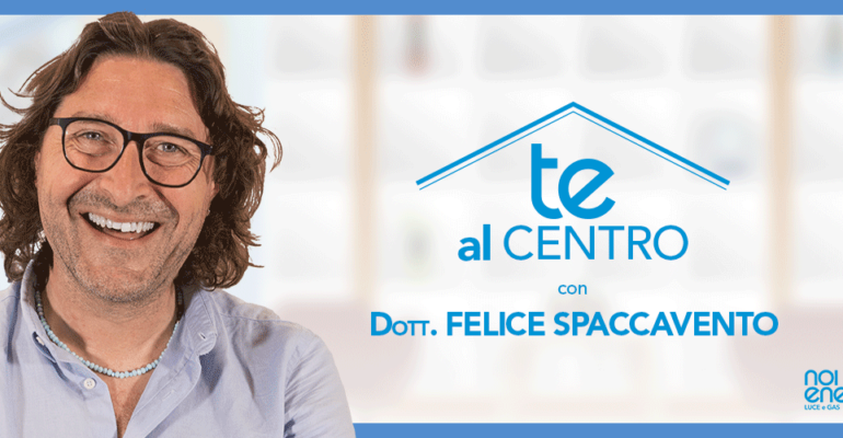 IMG-Anteprima-Blog-NoiEnergia-Te-Al-Centro-Felice-Spaccavento
